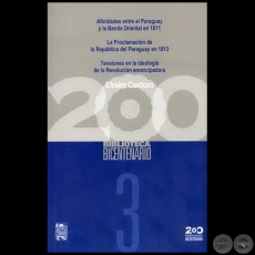 AFINIDADES ENTRE EL PARAGUAY Y LA BANDA ORIENTAL EN 1811 - Autor: EFRAM CARDOZO - Ao 2009